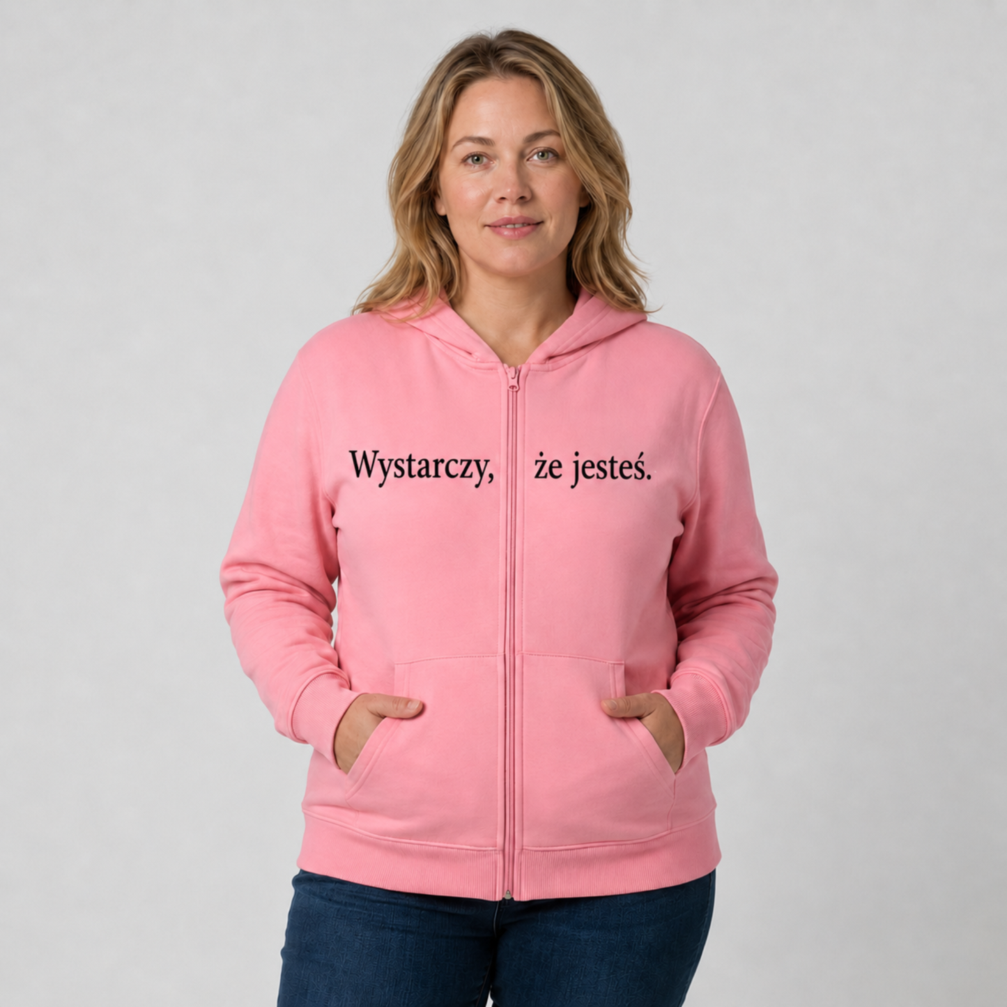 bluza z kapturem na zamek „Wystarczy, że jesteś.”