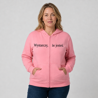 bluza z kapturem na zamek „Wystarczy, że jesteś.”