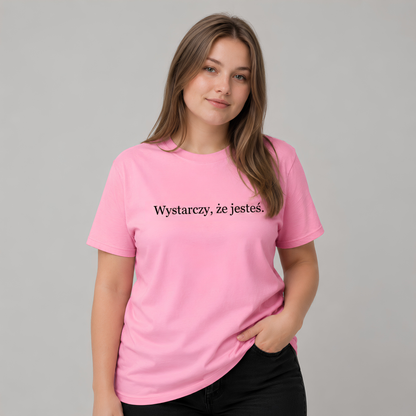 Koszulka „Wystarczy, że jesteś.”