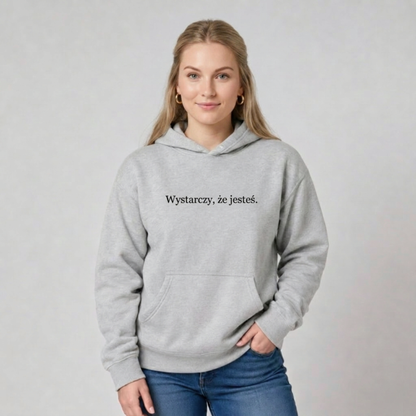 Bluza z kapturem „Wystarczy, że jesteś.”