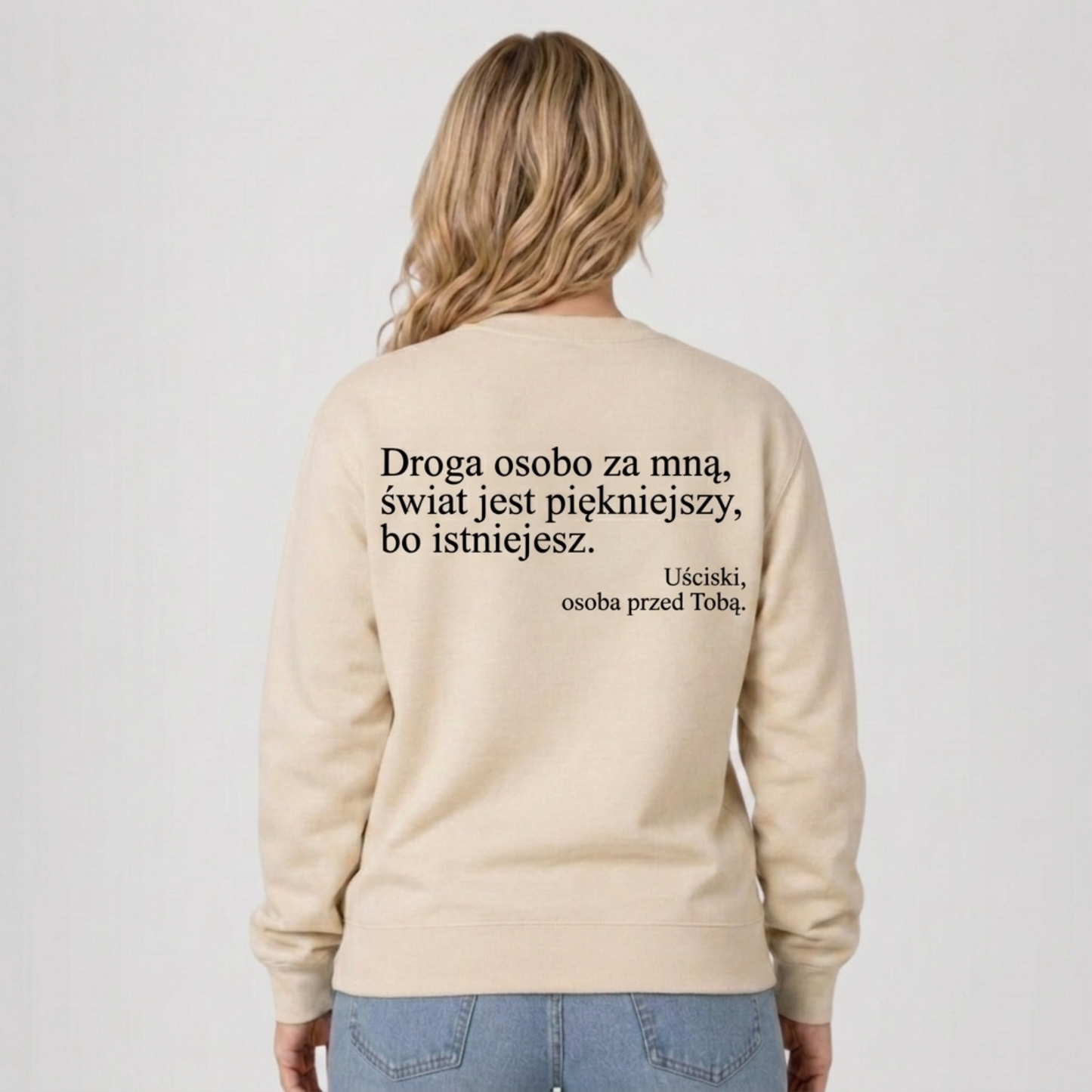 bluza bez kaptura „Wystarczy, że jesteś.”