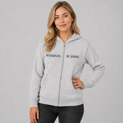 bluza z kapturem na zamek „Wystarczy, że jesteś.”