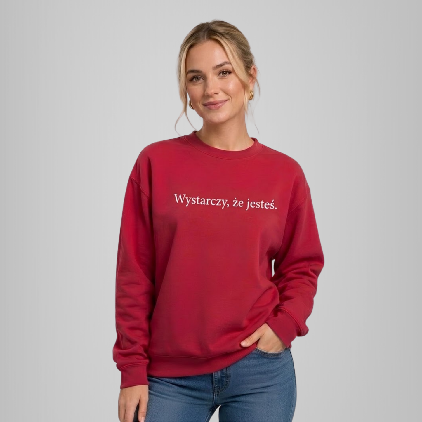bluza bez kaptura „Wystarczy, że jesteś.”
