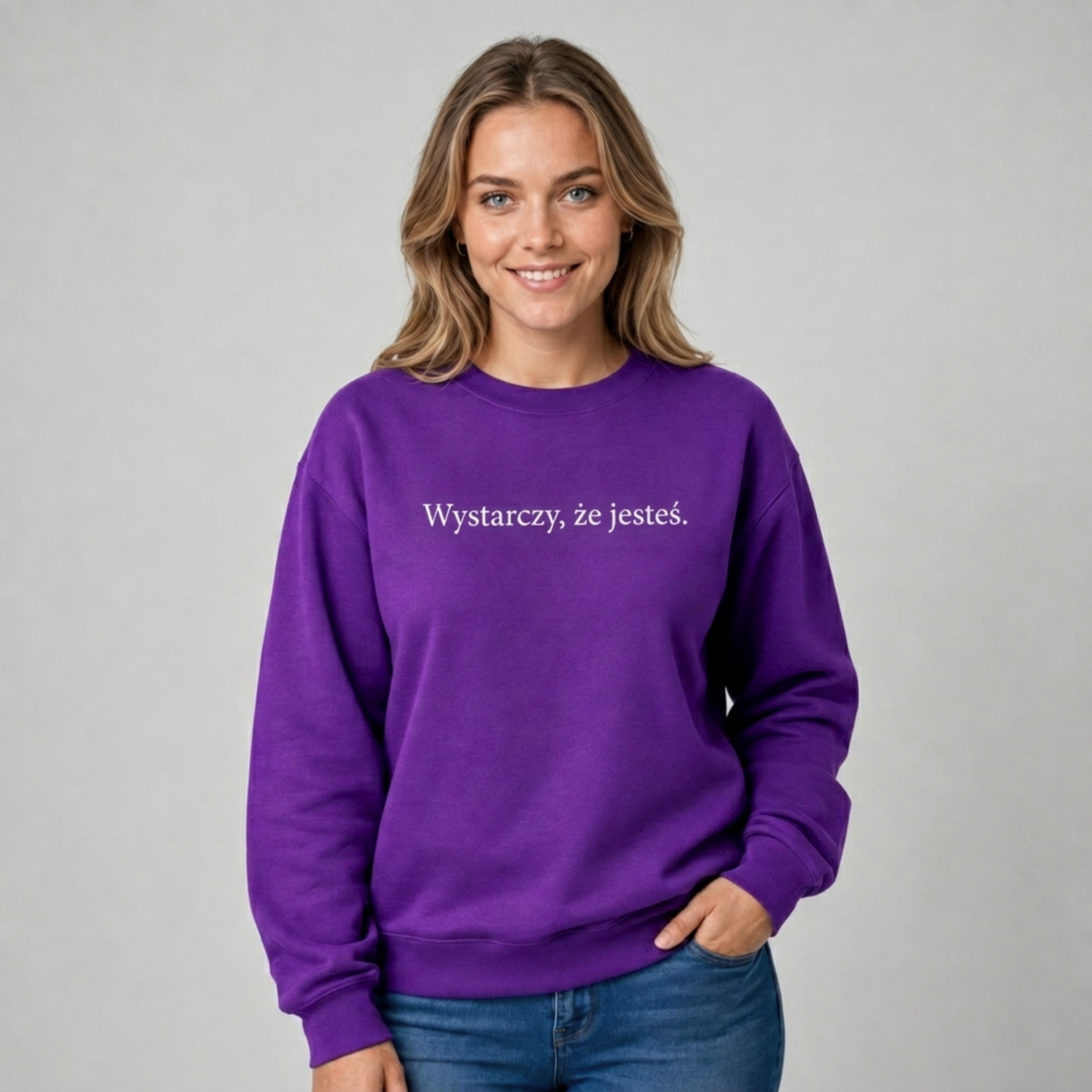 bluza bez kaptura „Wystarczy, że jesteś.”