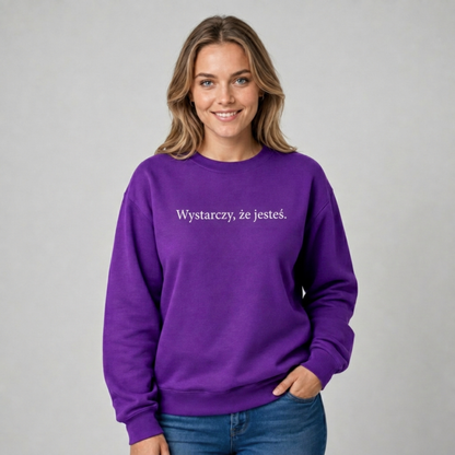 bluza bez kaptura „Wystarczy, że jesteś.”
