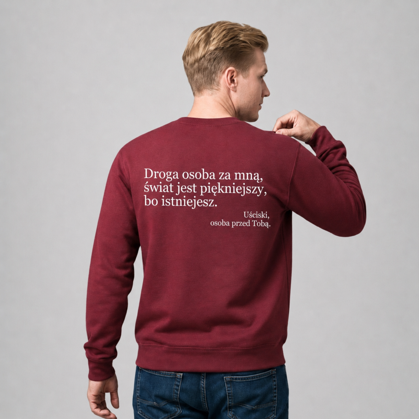 bluza bez kaptura „Wystarczy, że jesteś.”