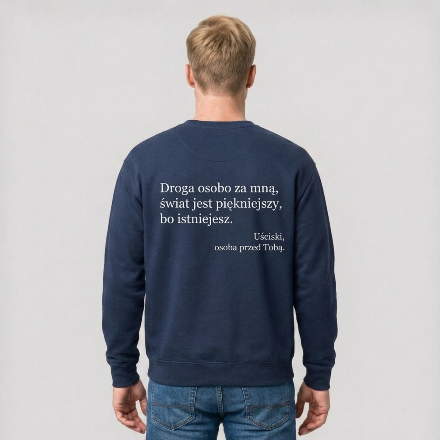 bluza bez kaptura „Wystarczy, że jesteś.”