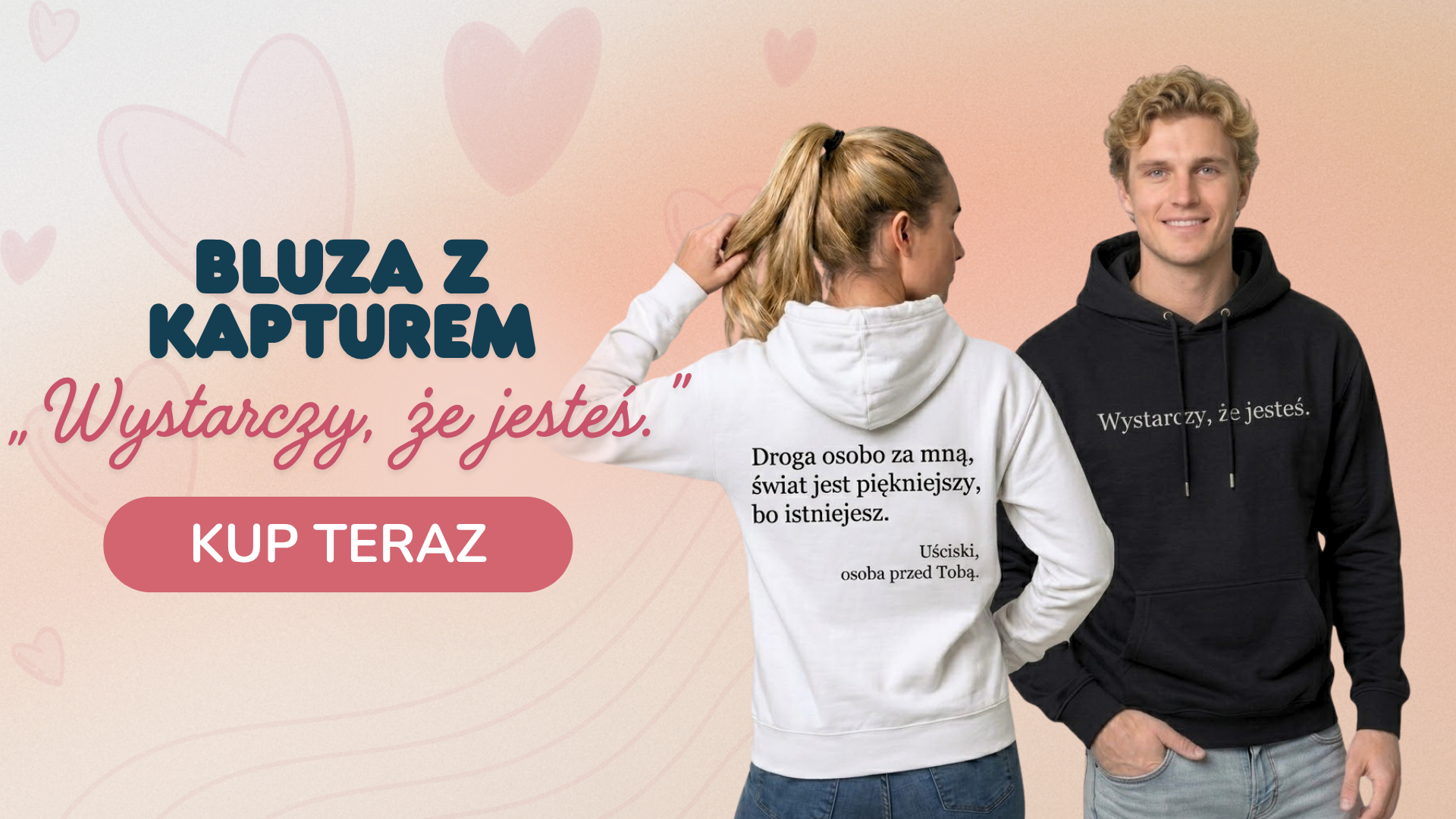 Bluza z kapturem „Wystarczy, że jesteś.”